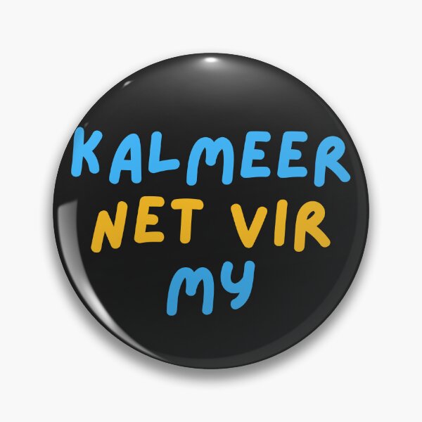 Item preview, Kalmeer Net Vir My Afrikaans Quote designed and sold by Code  Monkeys.