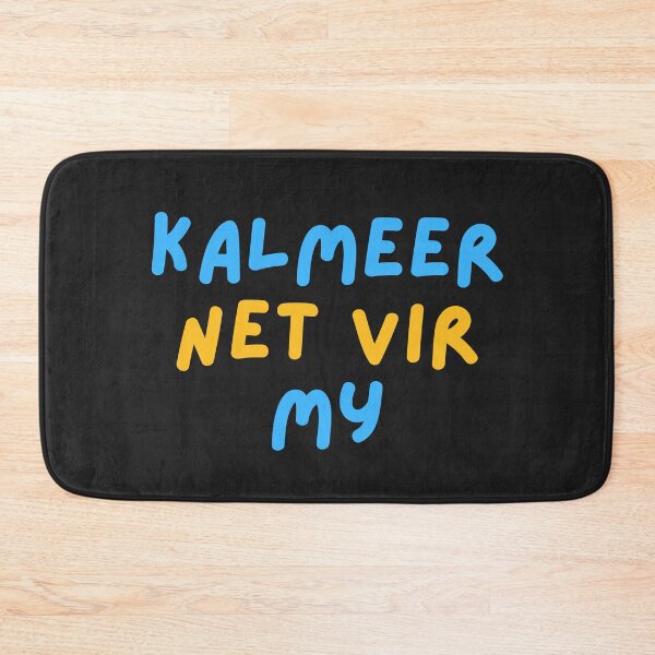 Item preview, Kalmeer Net Vir My Afrikaans Quote designed and sold by Code  Monkeys.