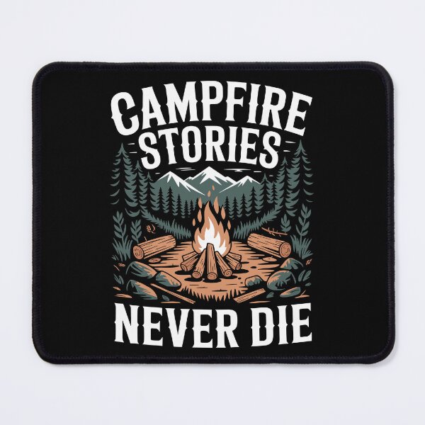 Item preview, Campfire Stories Never Die designed and sold by justjason47.