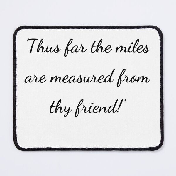 Item preview, "'Thus far the miles are measured from thy friend!'" - handwriting black designed and sold by ariksworld.