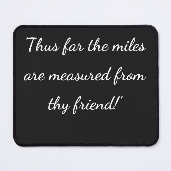 Item preview, "'Thus far the miles are measured from thy friend!'" - handwriting white designed and sold by ariksworld.