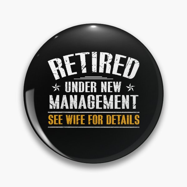 Item preview, Retired Under New Management See Wife For Details designed and sold by eve-08.