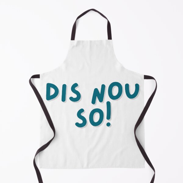 Item preview, Dis Nou So Afrikaans Saying Quote designed and sold by Code Monkeys.