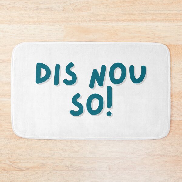 Item preview, Dis Nou So Afrikaans Saying Quote designed and sold by Code  Monkeys.