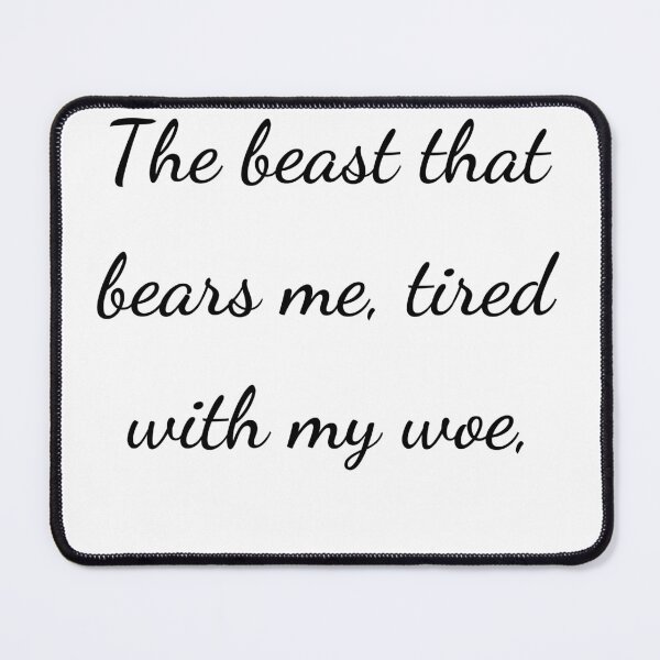 Item preview, "The beast that bears me, tired with my woe," - handwriting black designed and sold by ariksworld.