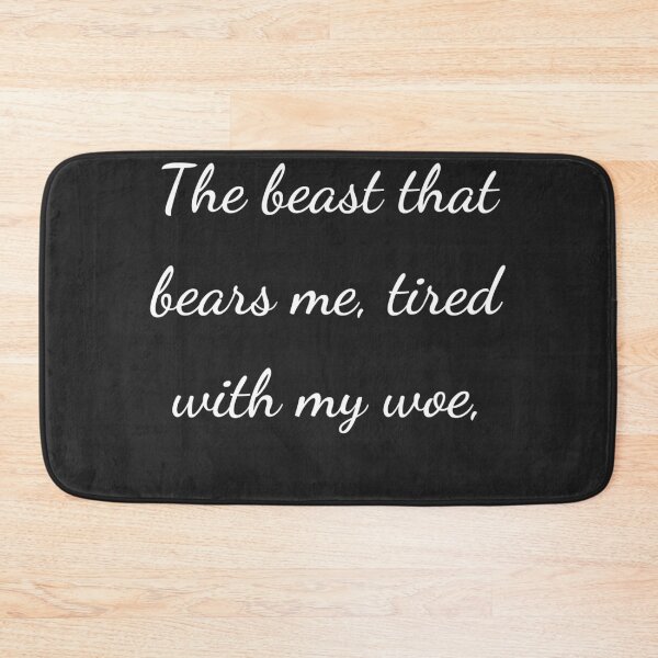 Item preview, "The beast that bears me, tired with my woe," - handwriting white designed and sold by ariksworld.