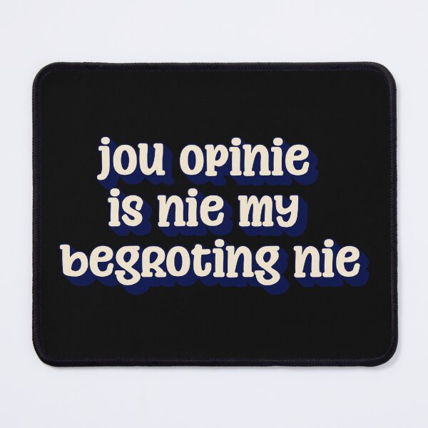 Item preview, Jou Opinie Is Nie My Begroting Nie designed and sold by Code Monkeys.
