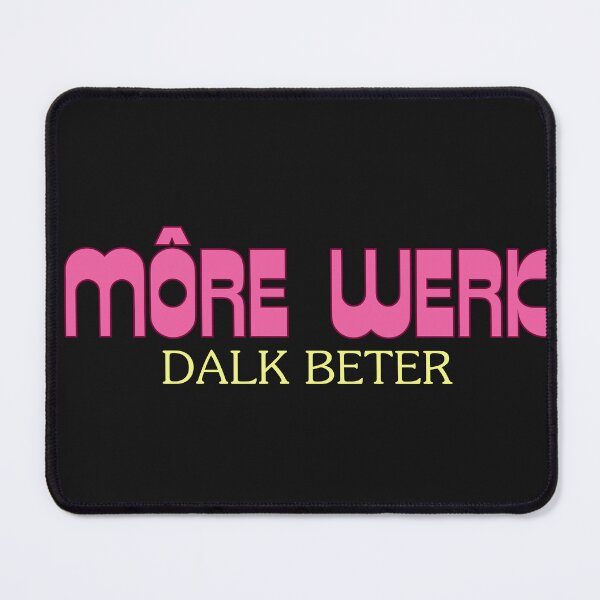 Item preview, Môre Werk Dalk Beter Procrastination Quote designed and sold by Code  Monkeys.