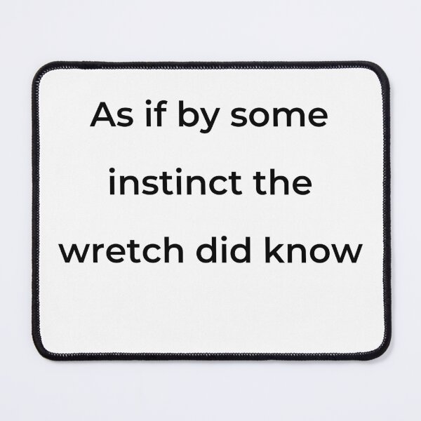Item preview, "As if by some instinct the wretch did know" - print black designed and sold by ariksworld.