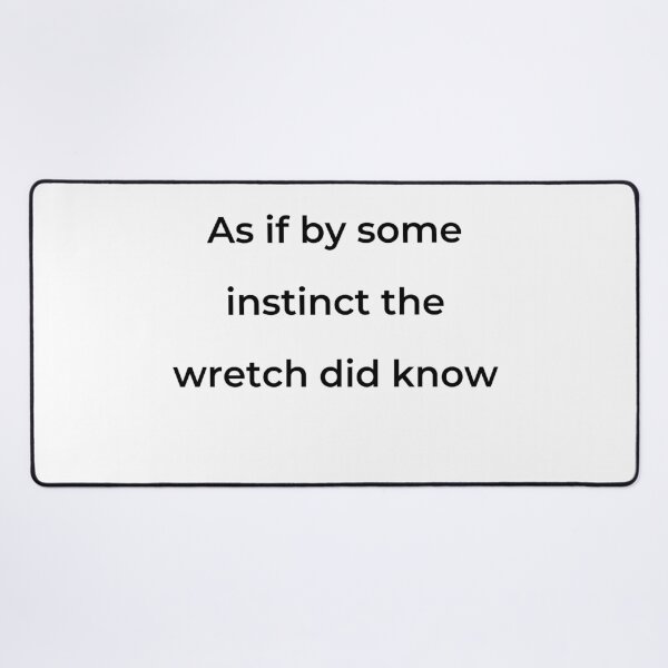Item preview, "As if by some instinct the wretch did know" - print black designed and sold by ariksworld.