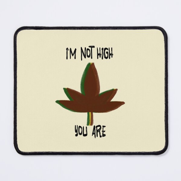 Item preview, I'm not high, you are designed and sold by QukiDesign.