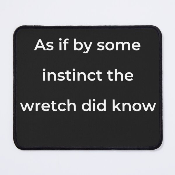 Item preview, "As if by some instinct the wretch did know" - print white designed and sold by ariksworld.