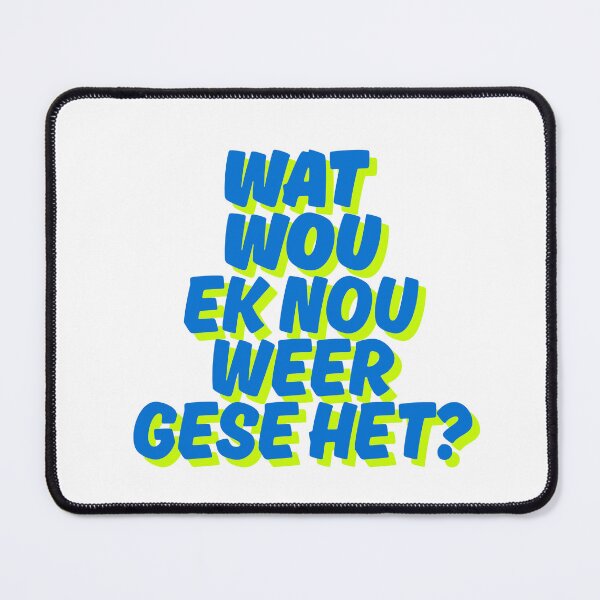 Item preview, Wat Wou Ek Nou Weer Gesê Het designed and sold by Code Monkeys.