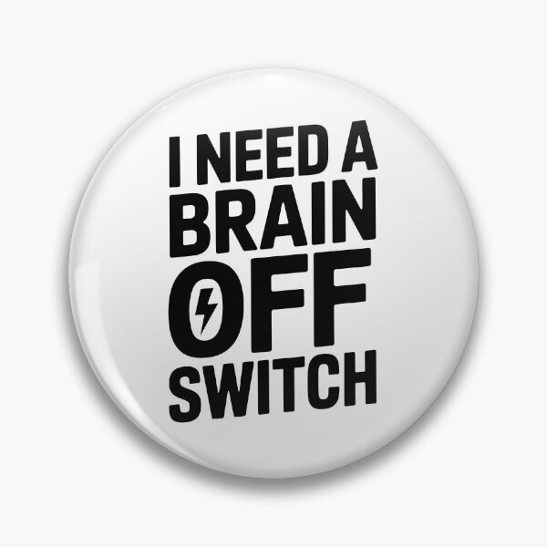 Item preview, I need a brain off switch designed and sold by jkrphoto.