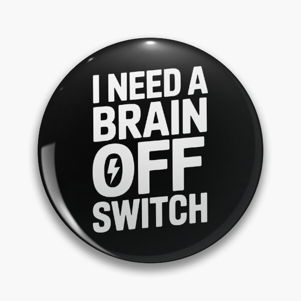 Item preview, I need a brain off switch designed and sold by jkrphoto.
