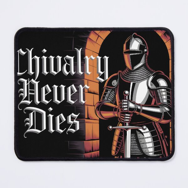 Item preview, Chivalry never Dies designed and sold by Dilwish5.