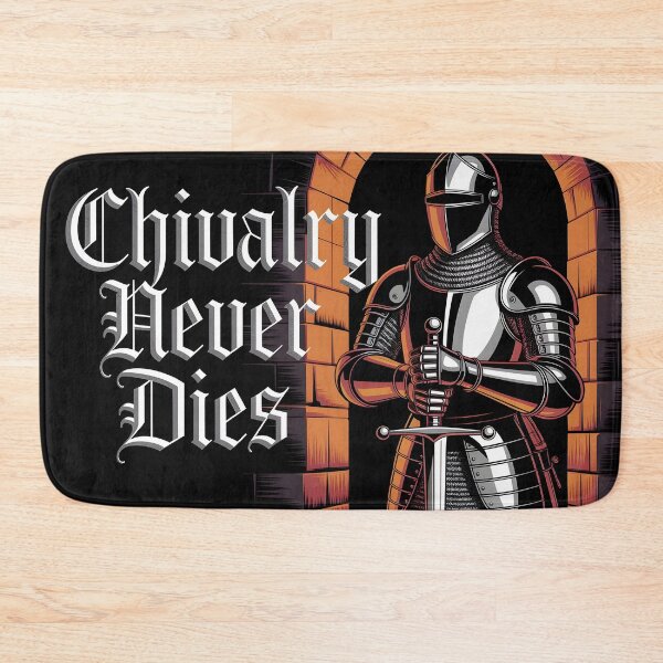 Item preview, Chivalry never Dies designed and sold by Dilwish5.