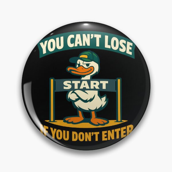 Item preview, You Cant Lose If You Dont Enter Funny Duck Motivation Design designed and sold by TeeTimeTreasure.