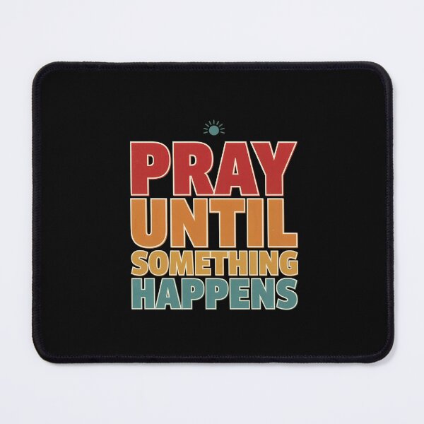 Item preview, Pray Until Something Happens - Christian Faith Inspirational Retro Design designed and sold by DONT ASK CLUB.