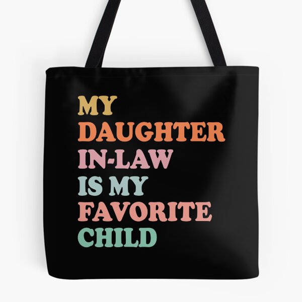 Item preview, My Daughter In Law is My Favorite Child designed and sold by eve-08.