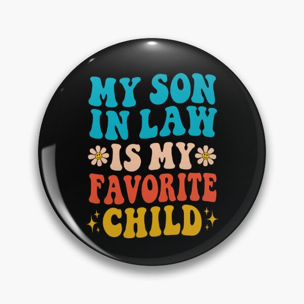 Item preview, My Son In Law Is My Favorite Child designed and sold by eve-08.