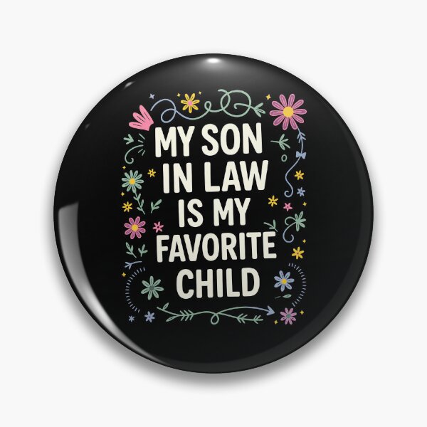 Item preview, My Son In Law Is My Favorite Child designed and sold by eve-08.
