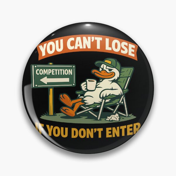 Item preview, You Cant Lose If You Dont Enter Funny Lazy Duck Design designed and sold by TeeTimeTreasure.