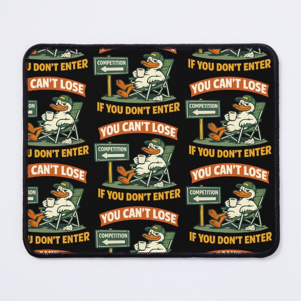 Item preview, You Cant Lose If You Dont Enter Funny Lazy Duck Design designed and sold by TeeTimeTreasure.