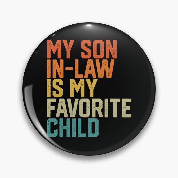Item preview, My Son In Law Is My Favorite Child designed and sold by eve-08.