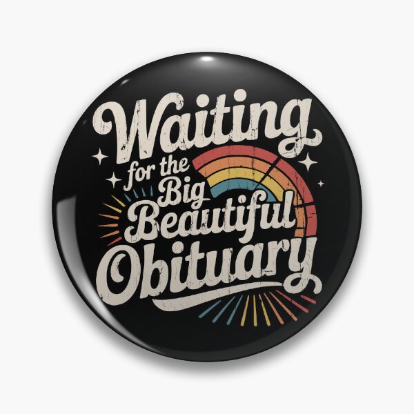 Item preview, Waiting For The Big Beautiful Obituary designed and sold by ladycerebellum.