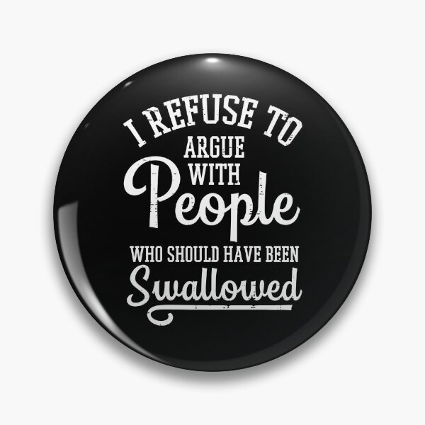 Item preview, I Refuse To Argue With People designed and sold by Sandra Mora Lucas.