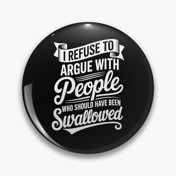 Item preview, I Refuse To Argue With People designed and sold by Sandra Mora Lucas.