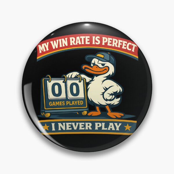 Item preview, My Win Rate Is Perfect I Never Play Funny Duck Design designed and sold by TeeTimeTreasure.
