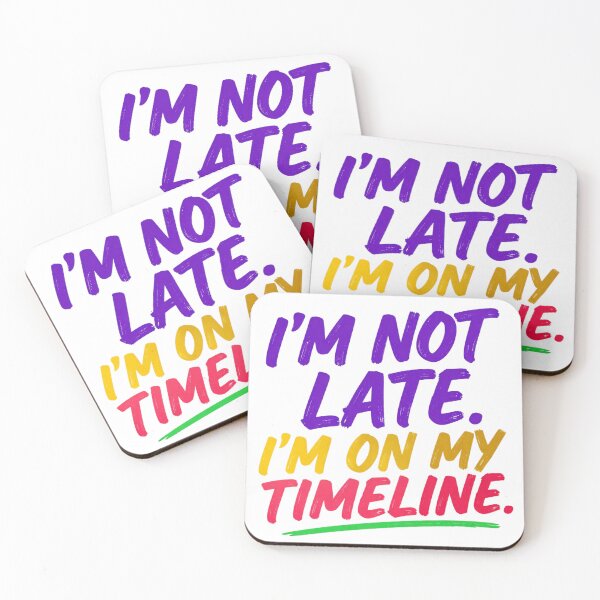 Item preview, I’m Not Late – Funny Sarcastic Quote Typography T-Shirt designed and sold by ModernMoodCo.
