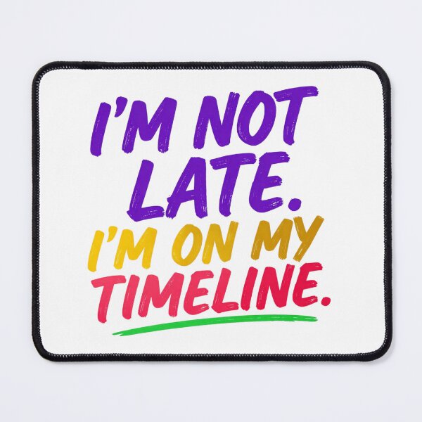 Item preview, I’m Not Late – Funny Sarcastic Quote Typography T-Shirt designed and sold by ModernMoodCo.