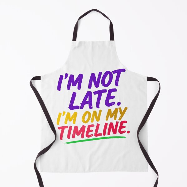 Item preview, I’m Not Late – Funny Sarcastic Quote Typography T-Shirt designed and sold by ModernMoodCo.