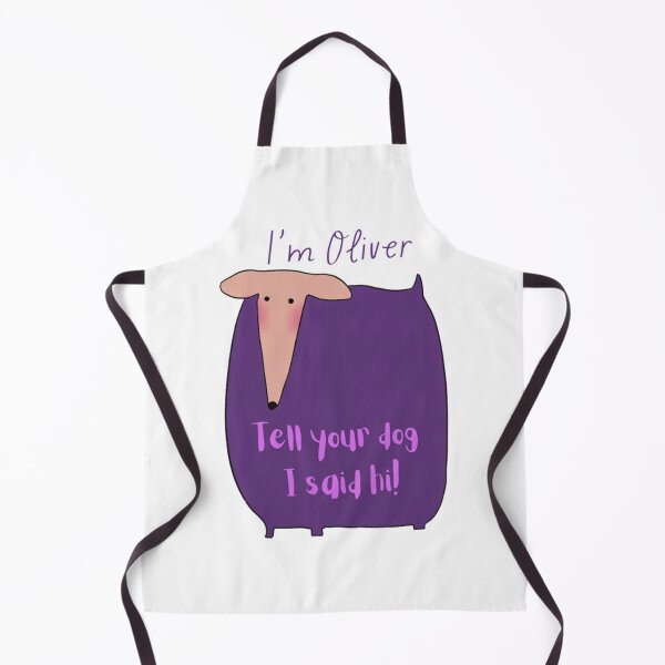 Item preview, I'm Oliver Tell Your Dog I Said Hi Funny Pet Quote Art designed and sold by LittleMamastore.