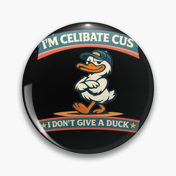 Item preview, Im Celibate Cus I Dont Give A Duck Funny Duck Design designed and sold by TeeTimeTreasure.