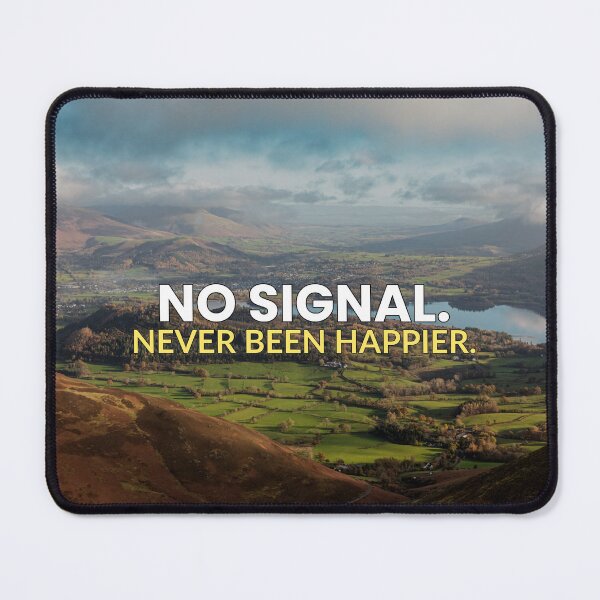 Item preview, No Signal, never been happier | Outdoors motivational sayings designed and sold by Amber Sky Creations.