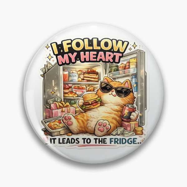 Item preview, I Follow My Heart, It Leads To The Fridge designed and sold by MoodiePaws.