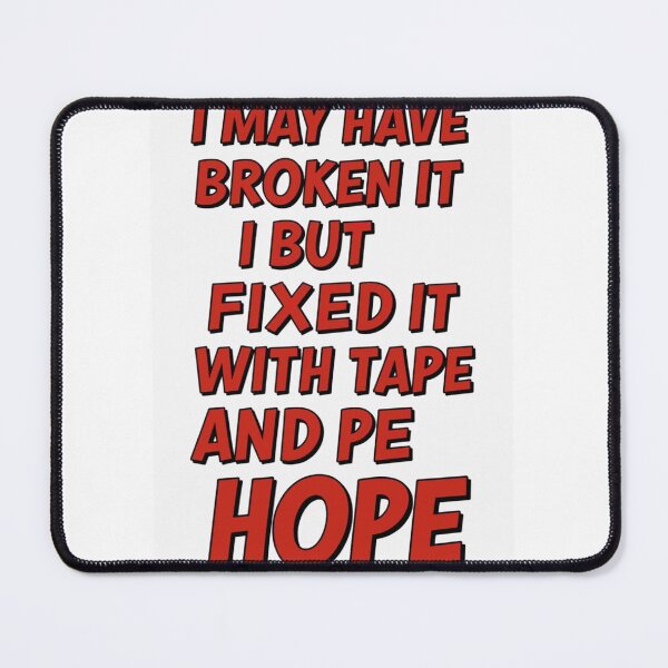Item preview, Fixed With Tape and Hope Funny T-Shirt designed and sold by Petringo.