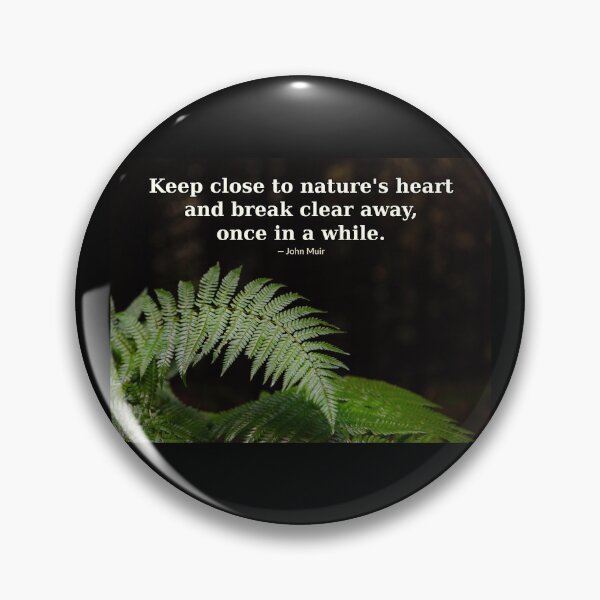 Item preview, Keep close to nature's heart and break clear away, once | John Muir | Photography Print designed and sold by Amber Sky Creations.