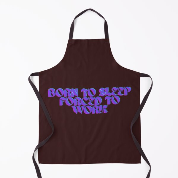 Item preview, Born to sleep forced to work designed and sold by DAILYNEEDSS.