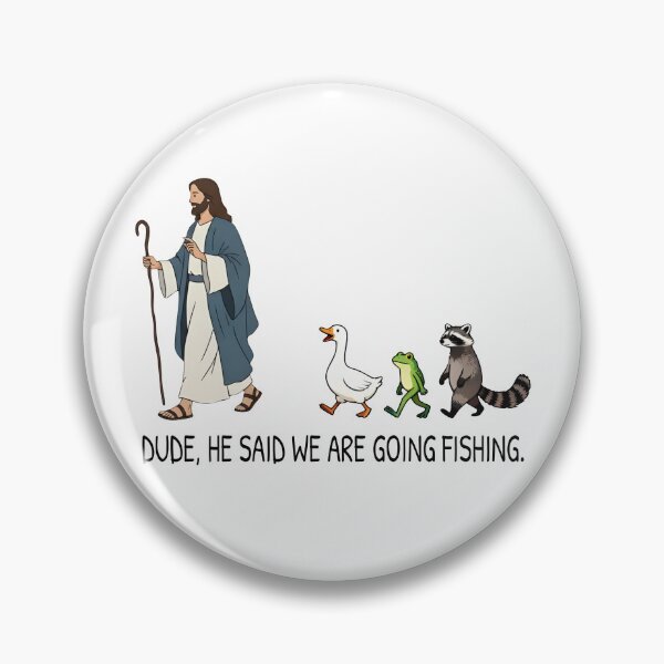 Item preview, Dude He Said We Are Going Fishing designed and sold by Sandra Mora Lucas.