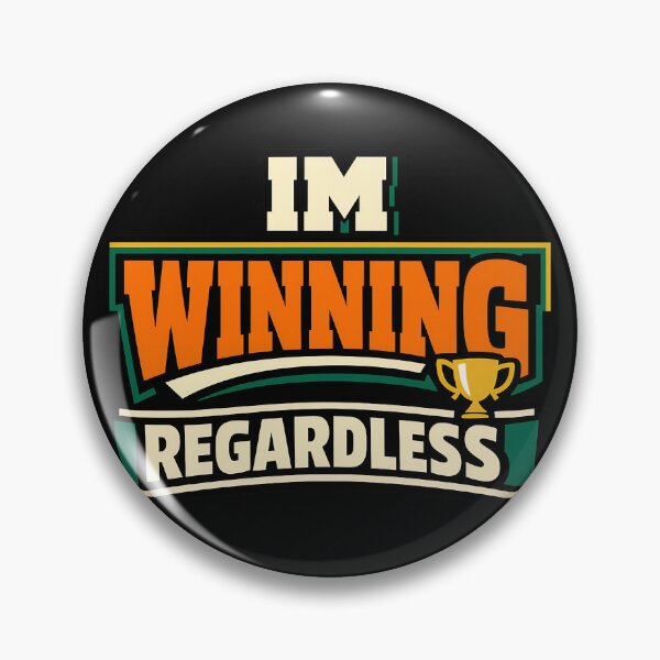 Item preview, Im Winning Regardless Funny Winner Mindset Design designed and sold by TeeTimeTreasure.