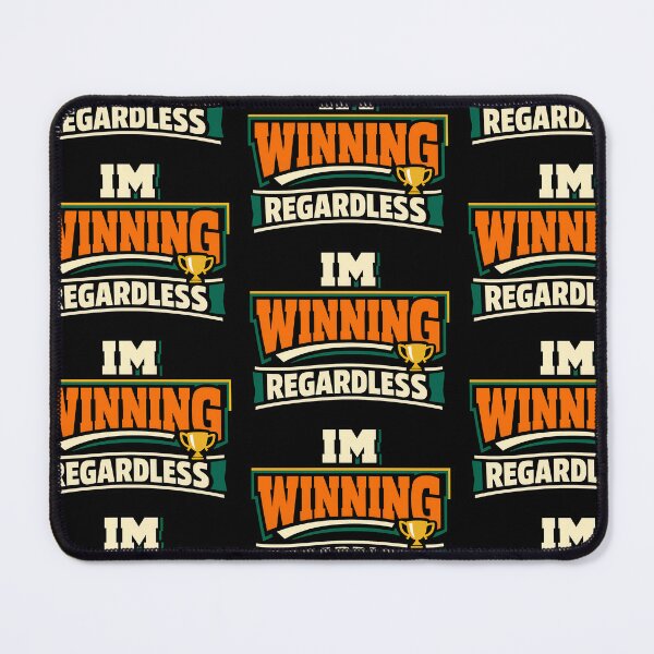 Item preview, Im Winning Regardless Funny Winner Mindset Design designed and sold by TeeTimeTreasure.