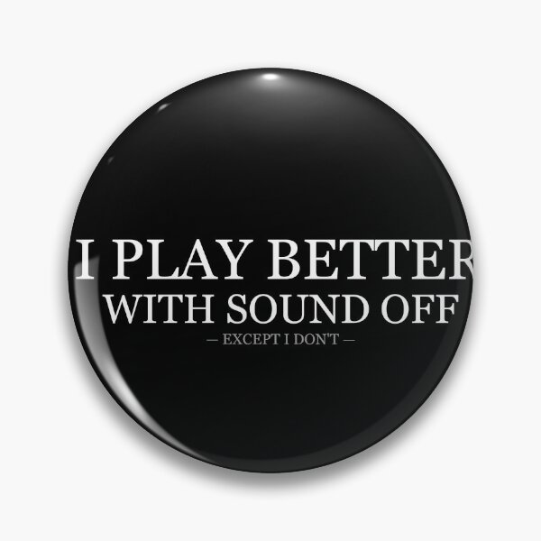 Item preview, I Play Better With Sound Off designed and sold by LowKesDesigns.