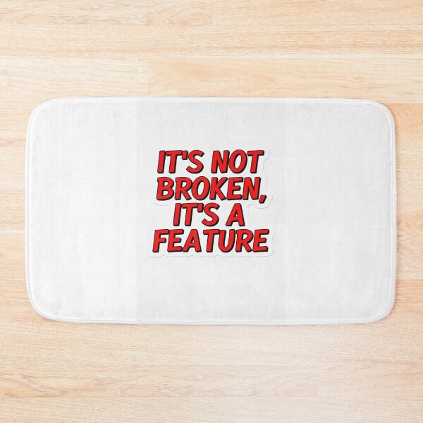 Item preview, It's Not Broken It's A Feature - Funny DIY Programmer Quote T-Shirt designed and sold by Petringo.