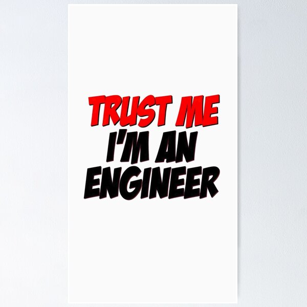 Item preview, Trust Me I'm An Engineer - Funny DIY Disaster Quote T-Shirt designed and sold by Petringo.