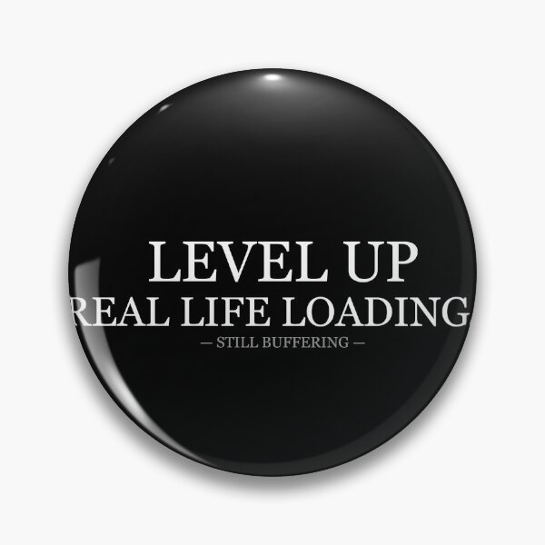 Item preview, Level Up Real Life Loading designed and sold by LowKesDesigns.